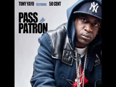 Tony Yayo ft 50cent Pass The Patron.