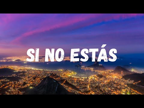 Íñigo Quintero - Si No Estás (Letra/Lyrics)