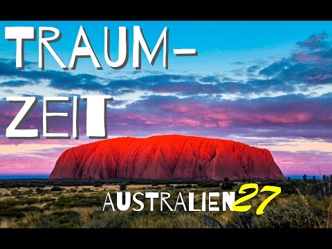 ULURU und RED CENTRE! Es ist Traumzeit! Australien #27