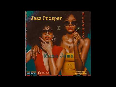Jazz Prosper Ft. Roberto (MAMA JAMA)