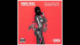 Rowdy Rebel feat. Bobby Shmurda, Too Short & Jahlil Beats - She All About The Shmoney [HQ + Lyrics]