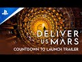 Deliver Us Mars - Countdown to Launch Trailer | PS5 & PS4 Games