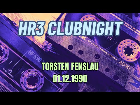 HR3 Clubnight - Torsten Fenslau - 01.12.1990