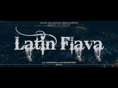 LA JODIENDA & DA MONSTERS - LAtin FLava (El Silenciador_Forty_McStema_QuiroMC_Real Bastard) "2016"