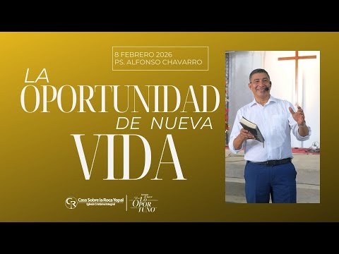 "La Oportunidad de Nueva Vida" | Ps. Alfonso Chavarro | Servicio de Domingo | 08/02/2026