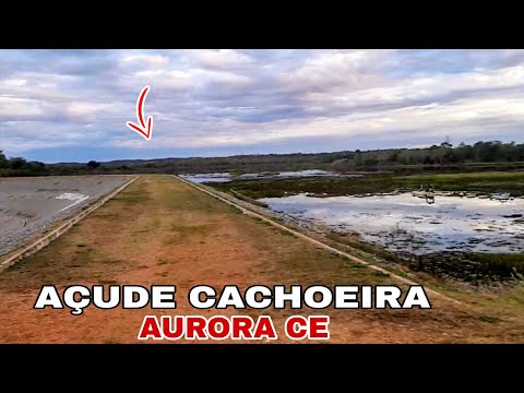 Açude Cachoeira com muita água em Aurora Ceará! 