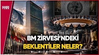 Birleşmiş Milletler Zirvesi Başladı: Güvenlik Konseyi Reformu Mümkün Mü?