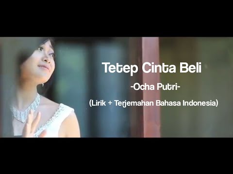 Tetep Cinta Beli - Ocha Putri (Lirik + Terjemahan Bahasa Indonesia)