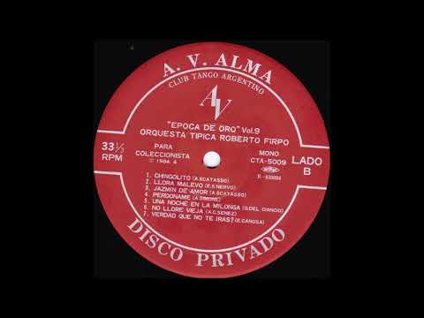 Llora malevo Tango Orquesta Roberto Firpo con Teófilo Ibáñez 1928-04-25