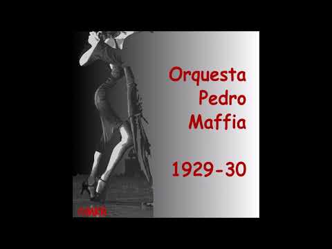 Yira... Yira... Tango Orquesta Pedro Maffia con Roberto Maida 1930