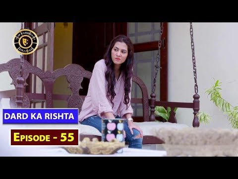 Dard Ka Rishta Episode 55 - Top Pakistani Drama