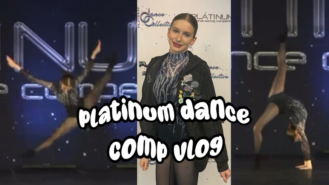 platinum dance comp vlog!
