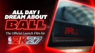 『NBA 2K27』オールデイ・ドリーム・アバウト・ボール トレーラー