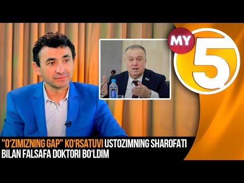 "O'zimizning gap" ko‘rsatuvi | Ustozimning sharofati bilan falsafa doktori bo‘ldim