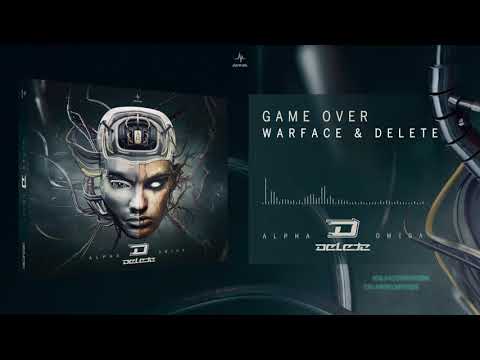 Warface & Delete - Game Over (Alpha Omega)