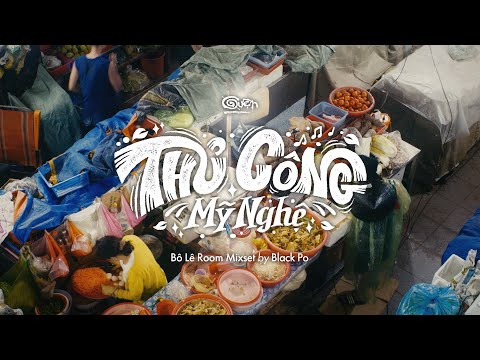 [QUENPROD] THỦ CÔNG MỸ NGHỆ VOL.1: BÔ LÊ ROOM by @BlackPo  ft.  @VNDNAMDG  (P1 & Kudo)