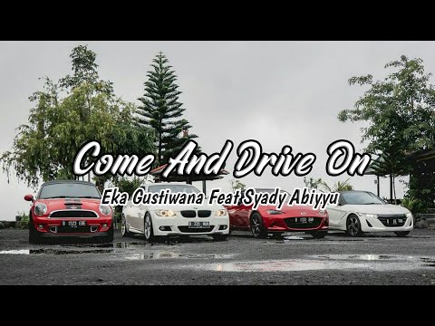 Eka Gustiwana Feat Syady Abiyyu - Come And Drive On (Road Party Song)  |  [ATz Fauzan]