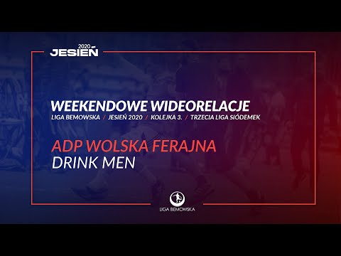 LIGA BEMOWSKA / JESIEŃ 2020 / ADP WOLSKA FERAJNA - DRINK MEN