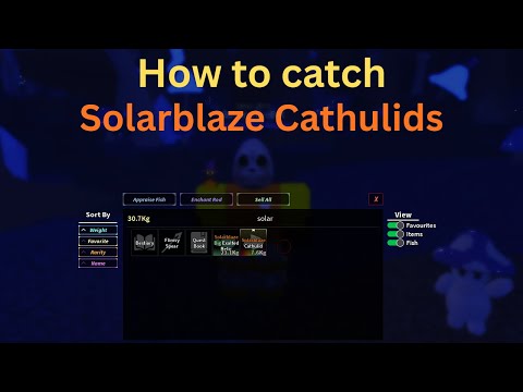 How to catch Solarblaze Cathulid (Fisch)
