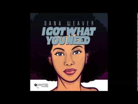 Dana Weaver - I Got What You Need (DJ Pope Remix)