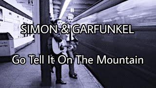 SIMON &amp; GARFUNKEL - Go Tell It On The Mountain (Lyric Video)