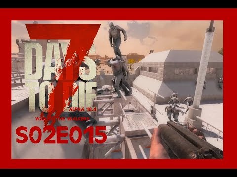 7 DAYS TO DIE 🧟‍ S02E015: Loottour zwischen Soldaten-, Bauarbeiter- & Holzfällerzombies | Let´s Play