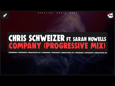 Chris Schweizer feat. Sarah Howells - Company (Extended Progressive Mix)