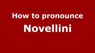 How to pronounce Novellini
