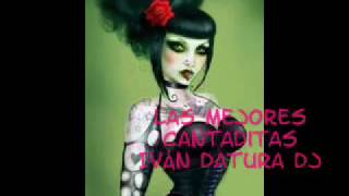 Las Mejores cantaditas Ivan Datura Dj