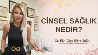 Cinsel Sağlık Nedir?