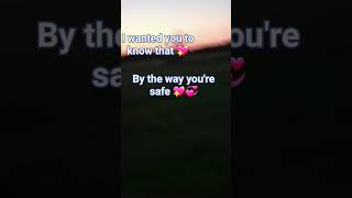 your safe with me ❤💗