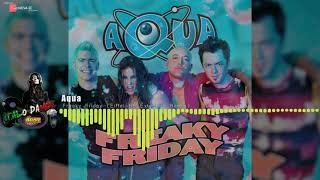 Aqua - Freaky Friday (Eiffel 65 Extended Remix)