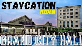 STAYCATION DI HOTEL GRAND CITYHALL MEDAN II LUXURY HOTEL