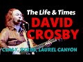 Inside David Crosby Never Before Seen Locations: CSN&Y, Byrds, Laurel Canyon & More.