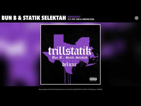 Bun B & Statik Selektah - Basquiat (Feat. Fat Joe & Smoke DZA) (Audio)