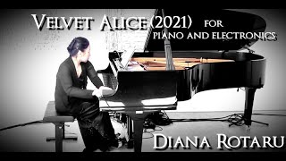 Diana Rotaru – Velvet Alice (2021) for piano and electronics
