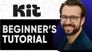 Kit.com Tutorial | For Beginners How To Use Kit 2025 (Formerly Convert Kit)