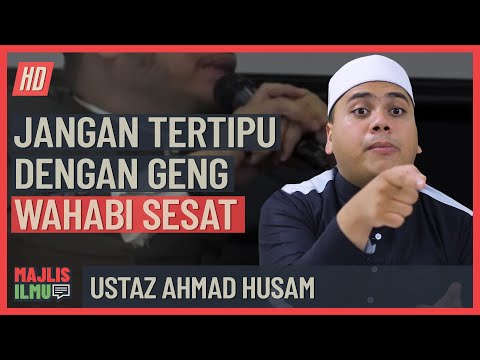 Ustaz Ahmad Husam - Jangan Tertipu Dengan Geng Wahabi Sesat