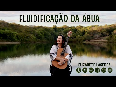 FLUIDIFICAÇÃO DA ÁGUA 💦 @ElizabeteLacerda #Acústico 🎵