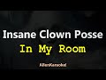 Insane Clown Posse In My Room Karaoke