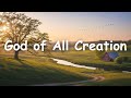 God Of All Creation Worship Song With Lyrics Hillsong Elevation Bethel Style