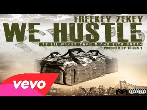 Freekey Zekey –  We Hustle ft. Lil Wayne