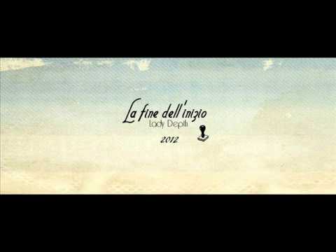 Lady Depth - 07 - Outro | La fine dell'inizio 2012