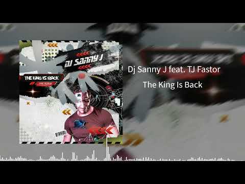 Dj Sanny J Feat. TJ Fastor - The king Is Back
