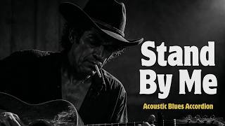 Stand By Me - Ben E. King | Acoustic Blues Accordian Version