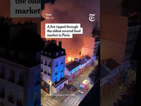Fire in Paris Destroys Its Oldest Covered Food Market