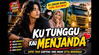 Download lagu AKU MENUNGGU KAU MENJANDA 🚛 | Lagu Melayu Terbaru 2026 | Sopir Truk Ganteng Gondrong Viral TikTok mp3