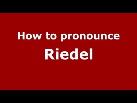 How to pronounce Riedel (German/Poland) - PronounceNames.com
