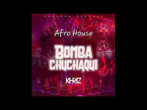 DJ Khriz - Bomba Chuchaqui (Como una Boa) 2025 ( Afro House)