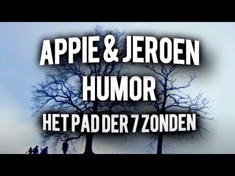 Appie & Jeroen Humor ~Het Pad der 7 Zonden~